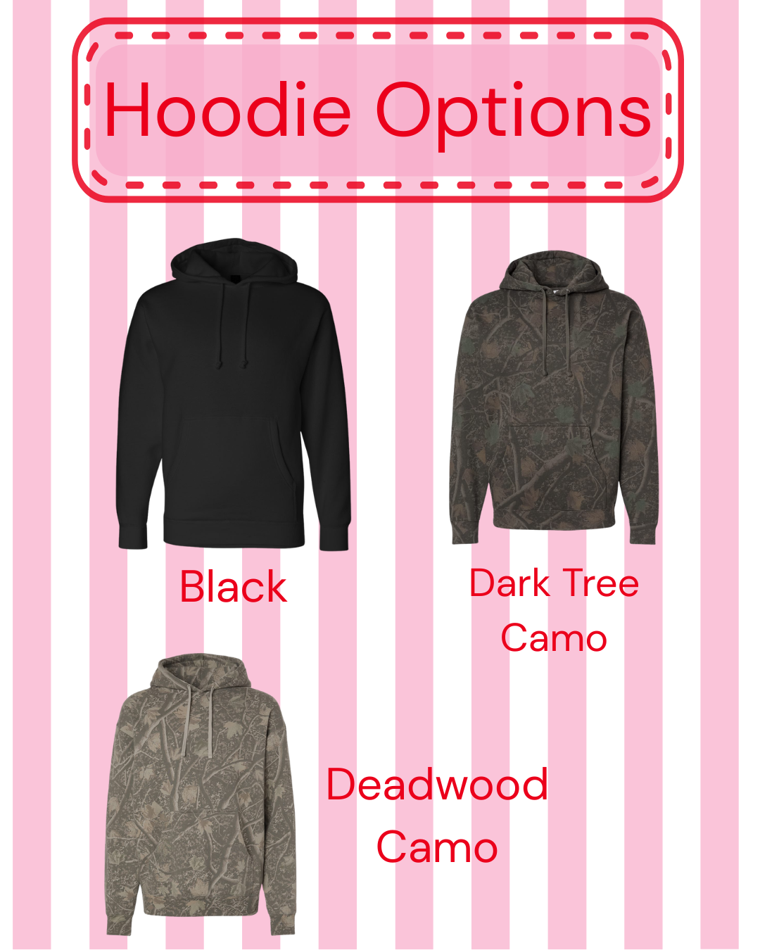 A product options graphic showing three hoodies on a pink striped background with a red dashed header reading 'Hoodie Options.' The hoodies are labeled 'Black,' 'Dark Tree Camo,' and 'Deadwood Camo.